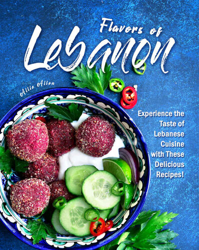 Flavors of Lebanon: Experience the Taste of Lebanese Cuisine with These Delicious Recipes!
