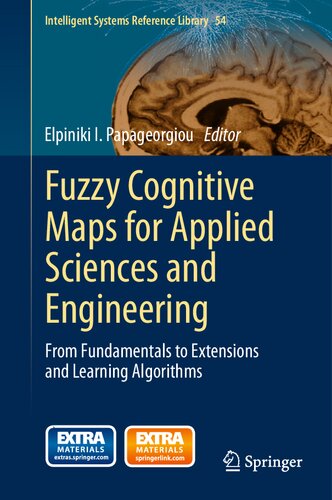 Fuzzy cognitive maps for applied sciences and engineering : from fundamentals to extensions and learning algorithms