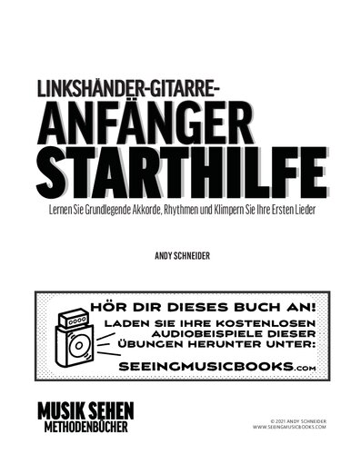 Linkshänder-Gitarre-Anfänger Starthilfe: Lernen Sie Grundlegende Akkorde, Rhythmen und Klimpern Sie Ihre Ersten Lieder (German Edition)