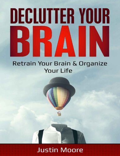 Declutter Your Brain: Retrain Your Brain & Organize Your Life