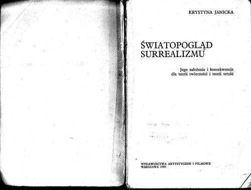 Światopogląd surrealizmu. Jego założenia i konsekwencje dla teorii twórczości i teorii sztuki