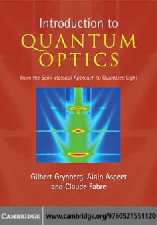 An Introduction to Quantum Optics : From the Semi-classical Approach to Quantized Light