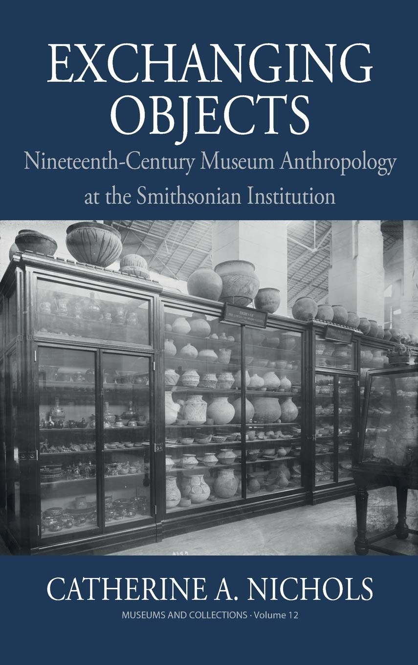 Exchanging Objects: Nineteenth-Century Museum Anthropology at the Smithsonian Institution