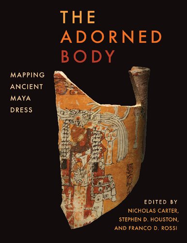 The Adorned Body: Mapping Ancient Maya