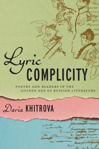 Lyric Complicity: Poetry and Readers in the Golden Age of Russian Literature