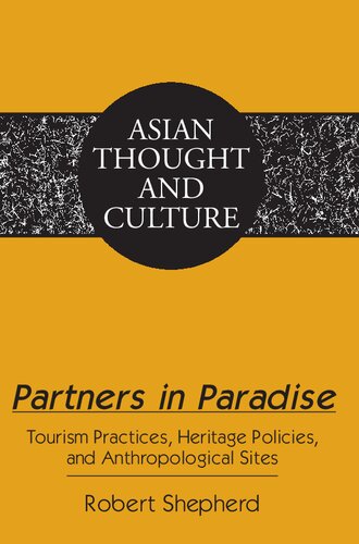 Partners in Paradise: Tourism Practices, Heritage Policies, and Anthropological Sites