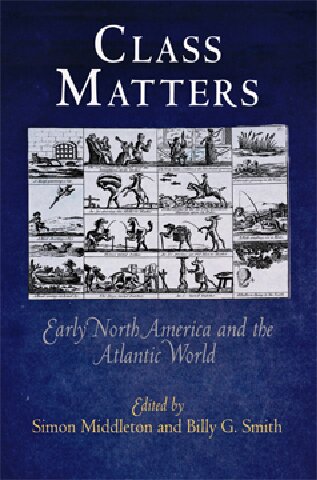 Class Matters: Early North America and the Atlantic World