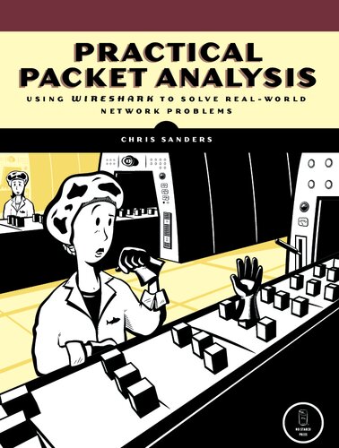 Practical Packet Analysis. Using Wireshark to Solve Real-World Network Problems