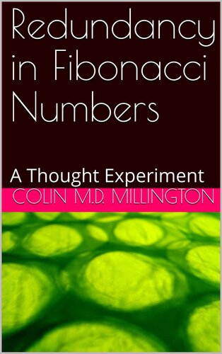 Redundancy in Fibonacci Numbers: A Thought Experiment (Fibonacci Numbers & Atoms: A Thought Experiment)