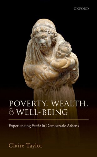Poverty, Wealth, and Well-being: Experiencing Penia in Democratic Athens