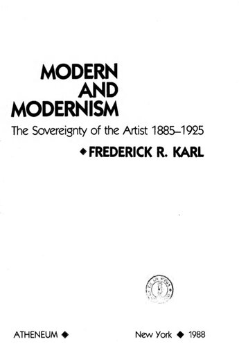 Modern and Modernism: The Sovereignty of the Artist, 1885-1925