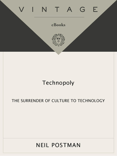 Technopoly : The Surrender of Culture to Technology