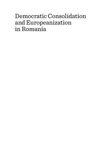 Democratic consolidation and Europeanization in Romania : a one-way journey or a return ticket?