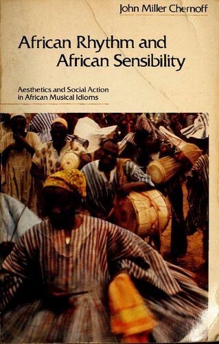 African Rhythm and African Sensibility: Aesthetics and Social Action in African Musical Idioms