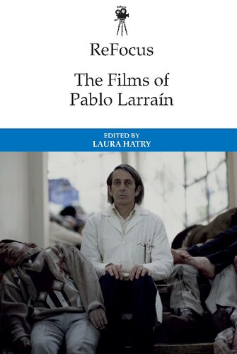 ReFocus: The Films of Pablo Larraín