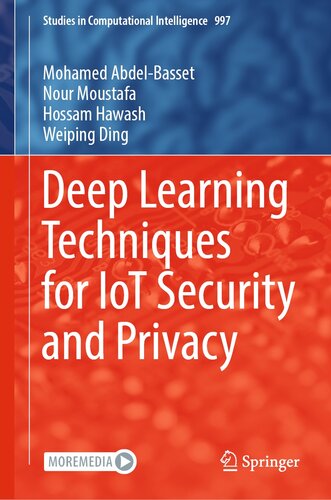 Deep Learning Techniques for IoT Security and Privacy (Studies in Computational Intelligence, 997)