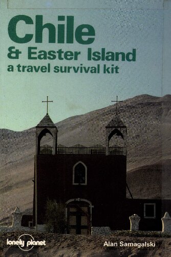 Chile & Easter Island: A Travel Survival Kit