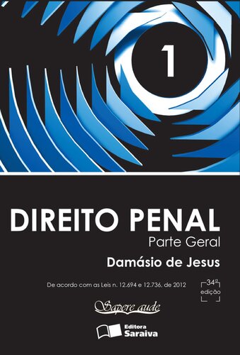 Direito Penal - Volume 1. Parte Geral