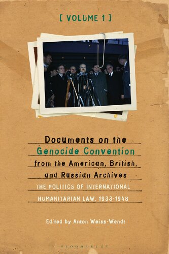 Documents on the Genocide Convention from the American, British, and Russian Archives: The Politics of International Humanitarian Law, 1933-1948