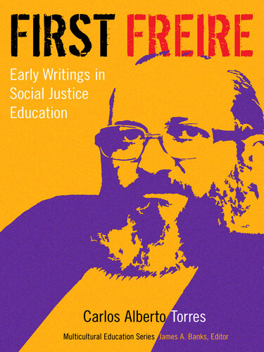 First Freire: Early Writings in Social Justice Education