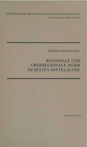 Regionale und überregionale Norm im späten Mittelalter: Graphematische und lexikalische Untersuchungen zu deutschen und niederländischen Schriftdialekten