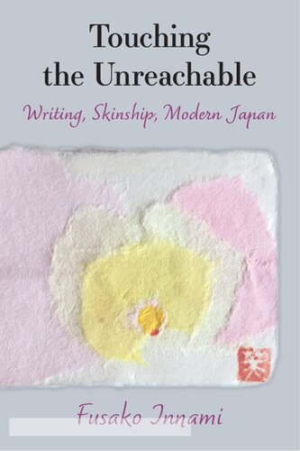 Touching the Unreachable: Writing, Skinship, Modern Japan