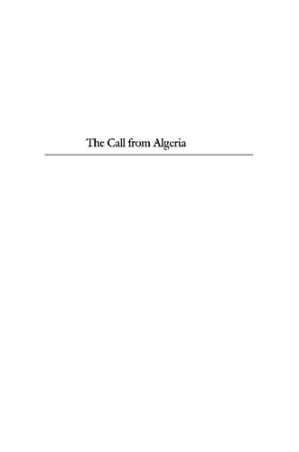 The Call From Algeria: Third Worldism, Revolution, and the Turn to Islam