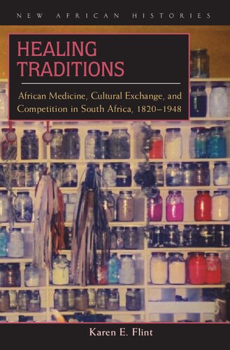 Healing Traditions: African Medicine, Cultural Exchange and Competition in South Africa, 1820-1948