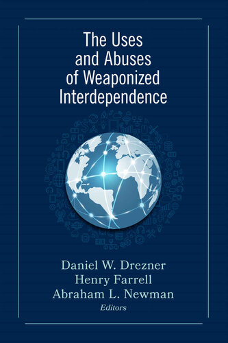 The Uses and Abuses of Weaponized Interdependence
