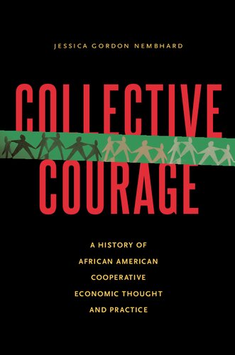 Collective Courage: A History of African American Cooperative Economic Thought and Practice