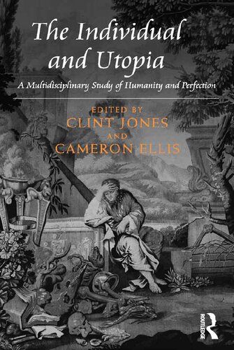 The Individual and Utopia: A Multidisciplinary Study of Humanity and Perfection