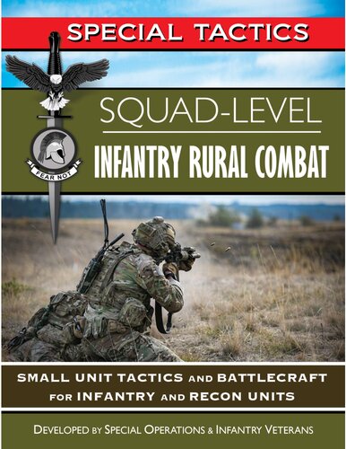 Squad-Level Infantry Rural Combat: Small Unit Tactics and Battlecraft for Infantry and Recon Units