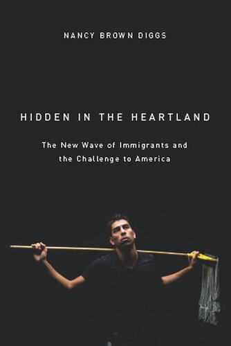 Hidden in the Heartland: The New Wave of Immigrants and the Challenge to America