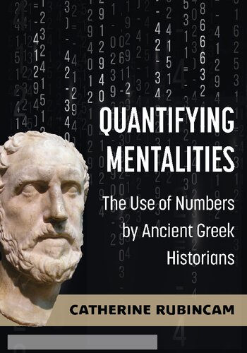 Quantifying Mentalities: The Use of Numbers by Ancient Greek Historians
