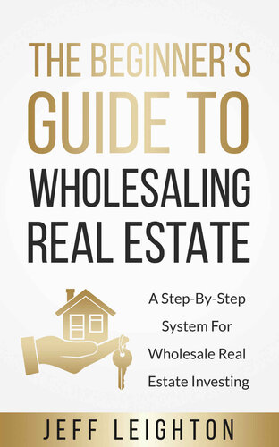 The Beginner’s Guide To Wholesaling Real Estate