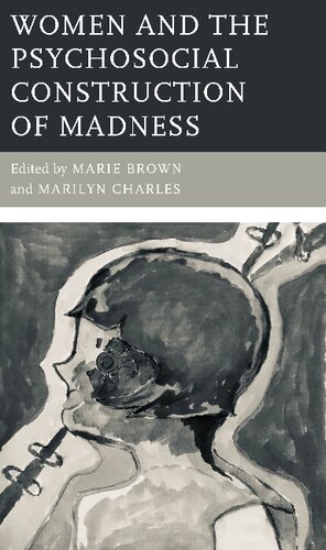 Women and the Psychosocial Construction of Madness