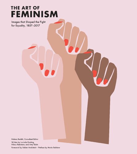 Art of Feminism: Images that Shaped the Fight for Equality, 1857-2017 (Art History Books, Feminist Books, Photography Gifts for Women, Women in History Books)