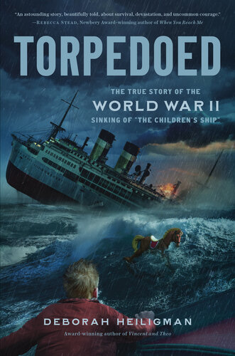 Torpedoed: The True Story of the World War II Sinking of 
