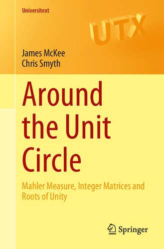 Around the Unit Circle: Mahler Measure, Integer Matrices and Roots of Unity