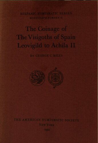 The Coinage of the Visigoths of Spain, Leovigild to Achila II