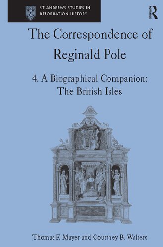 The Correspondence of Reginald Pole, Volume 4: A Biographical Companion: The British Isles