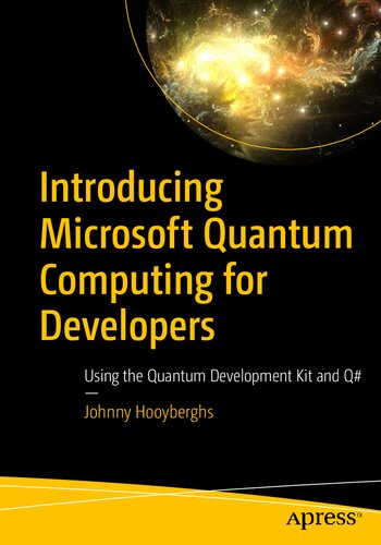 Introducing Microsoft Quantum Computing for Developers: Using the Quantum Development Kit and Q#