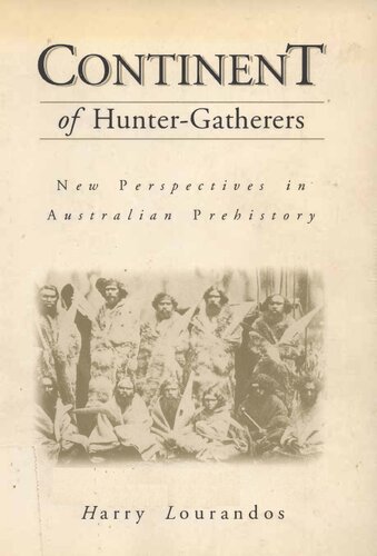 Continent of hunter-gatherers : new perspectives in Australian prehistory
