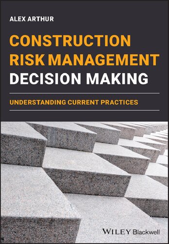 Construction Risk Management Decision Making: Understanding Current Practices
