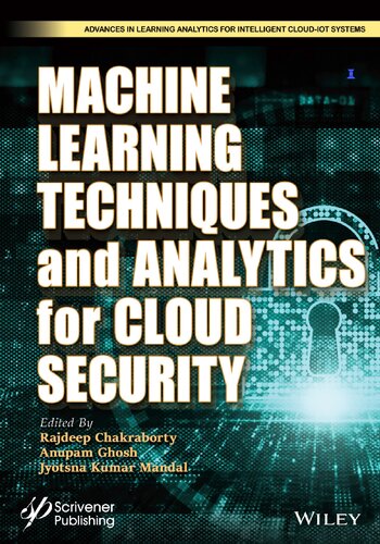 Machine Learning Techniques and Analytics for Cloud Security (Advances in Learning Analytics for Intelligent Cloud-IoT Systems)