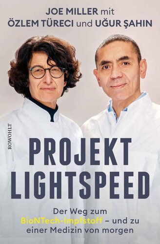 Projekt Lightspeed: Der Weg zum BioNTech-Impfstoff - und zu einer Medizin von morgen (German Edition)