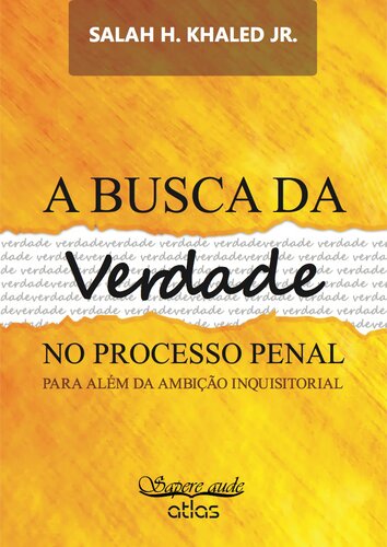 A Busca da Verdade no Processo Penal: Para além da ambição inquisitorial