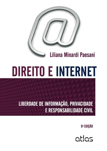 Direito E Internet. Liberdade De Informação, Privacidade E Responsabilidade Civil