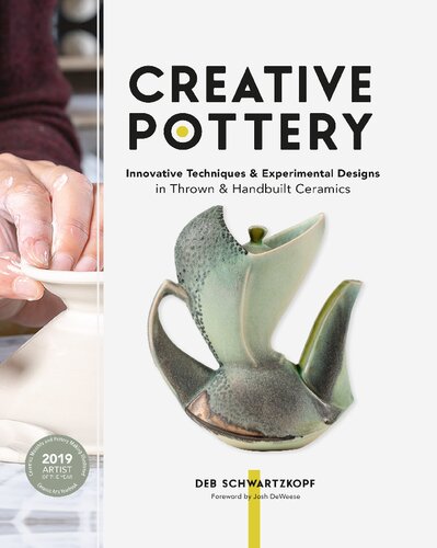 Creative Pottery: Innovative Techniques and Experimental Designs in Thrown and Handbuilt Ceramics