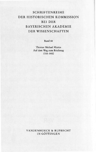 Auf dem Weg zum Reichstag : Studien zum Wandel der deutschen Zentralgewalt 1314-1410